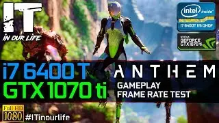 Anthem | GTX 1070 Ti + i7 6400T ES | Gameplay | Frame Rate Test [1080p]