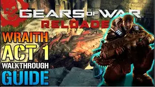 Gears Of War: Reloaded ACT.1 Fork In The Road & Wrath Hammer Of Dawn Walkthrough Guide