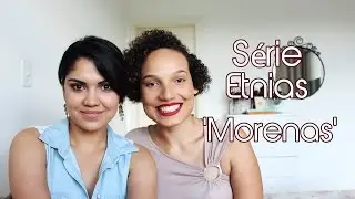 S&eacute;rie Etnias | Dicas de Make para Morenas