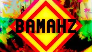 FOR BAMAHZ PT.2