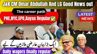 J&K Big Update: Omar Abdullah & LG Announce Regularisation of Aayas, NYC, PHE, SPO Workers ✅