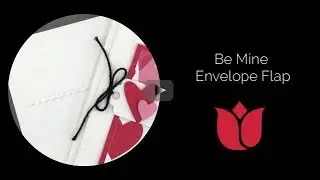 Be Mine Framelits Dies Envelope Flap Idea