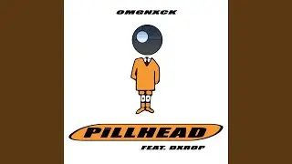 pillhead (feat. Dxrop)
