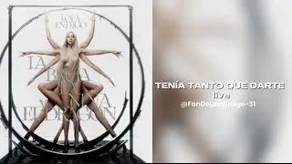 Tenía  tanto  que darte  (live) / lola índigo. /letra 