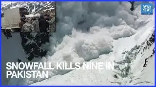 Nine Killed as Heavy Snowfall Paralyzes Pakistan&rsquo;s Northern Parts | Dawn News English