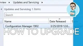 SCCM 1902 Step-by-Step Upgrade Instructions!