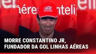 AGORA: MORRE CONSTANTINO JUNIOR, FUNDADOR DA GOL E PRESIDENTE DO CONSELHO