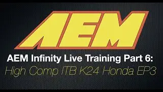 AEM Infinity Live Training: High Comp ITB K24 Honda EP3 Part 6 | Evans Performance Academy