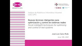 Seminar: Novel intelligent techniques for optimizing and control of real system [Jos&eacute; Luis Calvo]