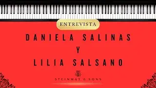 Entrevistas Steinway || Lilia Salsano y Daniela Salinas