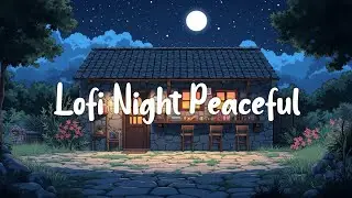 Starry Night lofi ✨ lofi hip hop beats [Music To Relax/Chill/Study/Focus/Sleep]