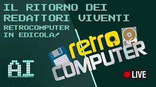 IL RITORNO DEI REDATTORI VIVENTI: Retro Computer, la nuova rivista in edicola!
