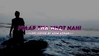 Bure Hai Kya Itne Jo Tum Aa Na Shake Milne | Tu Humko Bhul Gaya Bas Yaar Hum He Pagal Te | Asim Azar