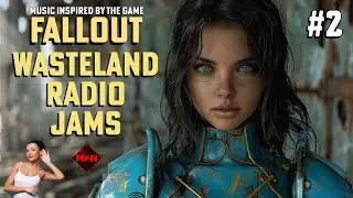 MFN - Wasteland Radio Jams #02 ⚙️ Music Inspired By Fallout  ⚙️  #fallout #how #music