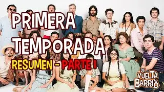 DE VUELTA AL BARRIO - PRIMERA TEMPORADA - RESUMEN - PARTE 1