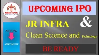 UPCOMING IPO:  G R Infraprojects Limited IPO AND Clean Science and Technology Ltd