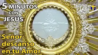 🔴CINCO minutos con JESÚS SACRAMENTADO de hoy ¡EN VIVO!🙏