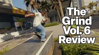 The Grind Vol. 6 | skate. Review