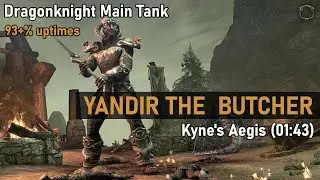 Kyne's Aegis - Dragonknight Main Tank - Yandir the Butcher - 01:43 [ESO: Greymoor]