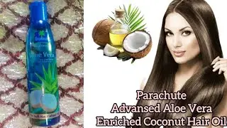 Parachute Advansed Aloe Vera Enriched Coconut Hair Oil Review @RupchorchaWithMim