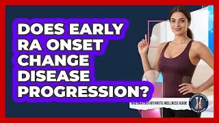 Does Early RA Onset Change Disease Progression?