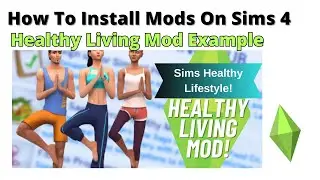How To Install Healthy Living Mod For Sims 4 | 2025