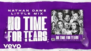 Little Mix, Nathan Dawe - No Time For Tears (Official Instrumental)