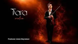Meylis Hydyrov - Tara (Violin)