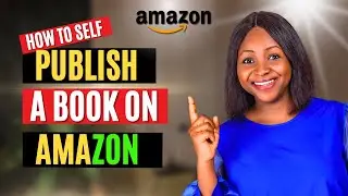 Как самостоятельно опубликовать книгу на Amazon KDP | Пошаговое руководство по публикации на Amaz...