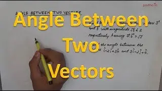 How to Find Angle Between Two Vectors (Hindi) ? | Class 12th Maths