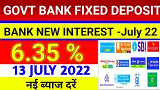 govt bank fd rates 2022 | bank new interest rate 2022 | july 2022