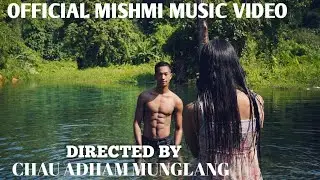OFFICIAL MISHMI MUSIC VIDEO SHIRU-SA... DIRECTED BY CHAU ADHAM MUNGLANG
