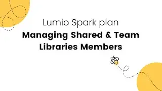Managing Shared and Team Libraries Members