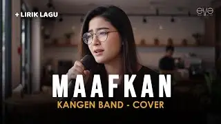 MAAFKAN - KANGEN BAND (COVER + LIRIK) BY EVA MUSIK