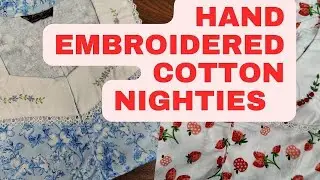 Big collection of Nighties | Hand embroidered pure cotton nighties