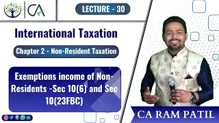 Lecture 30 - Exemptions income of Non-Residents | Sec 10(6) |Sec 10(23FBC) | income  tax regulations
