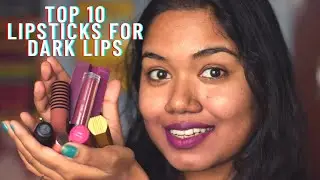 Top 10 Lipsticks for Indian Dusky Skin | Pigmented Dark Lips | Shreyashi M