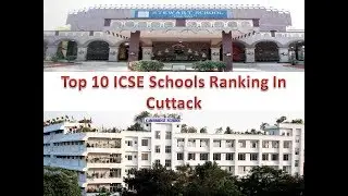 Top 10 ICSE Schools Ranking In Cuttack | For More Details Refer Description