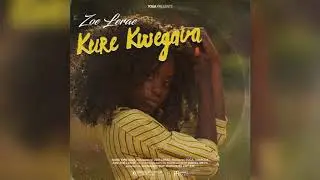 ZOE LERAE - KURE KWEGAVA (OFFICIAL AUDIO)
