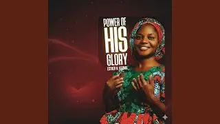 Power of His Glory 2