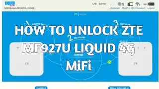 How To Unlock ZTE MF927U LiQuid 4G MiFi (Permanent Unlock)
