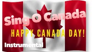 O Canada | Celebrate Happy Canada Day with Canadian National Anthem Music | Proud Canadian Song