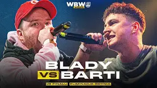 BLADY 🆚 BARTI 🎤 WBW 2025 el. Gdynia (1/8)