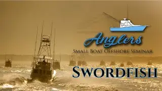 Anglers Offshore Week: Swordfish Seminar