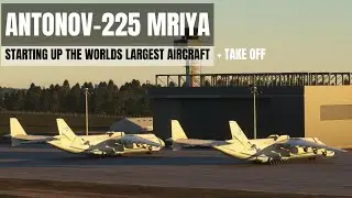 Antonov 225 Cold & Dark Start + Take Off | Microsoft Flight Simulator