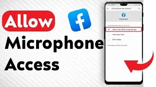 How To Allow Facebook To Access Your Microphone - Full Guide