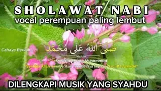 sholawat penyejuk hati suara perempuan paling lembut dan menyentuh 