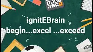 Intro Video of ignitEBrain begin...excel...exceed