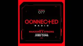 Episode 77: Connected Radio 077 (ft. Joee Cons Tribute Mix)