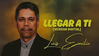 1. LLEGAR A TI - LUIS EMILIO [CASSETTE VERSI&Oacute;N DIGITAL]